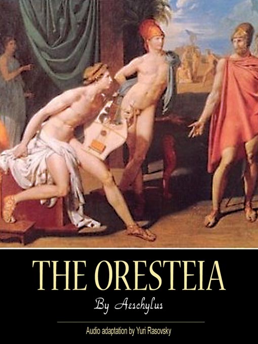 Title details for The Oresteia by Aeschylus - Wait list